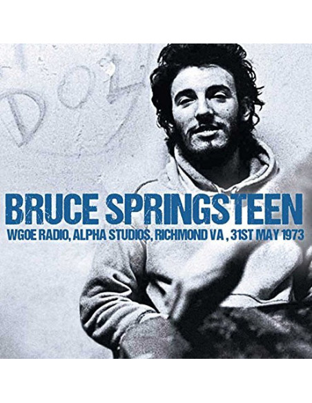 Springsteen Bruce - Wgoe Radio, Alpha Studios, Richmond Va,31 St - (CD)