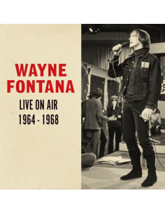 Fontana Wayne - Live On Air 1964-1968 - (CD)