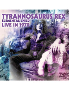 Rex Tyrannosaurus - Elemental Child...Live '70 - (CD)
