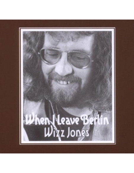 Jones, Wizz - When I Leave Berlin - (CD)