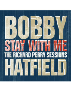 Hatfield Bobby - Stay With Me The Richard Perry Sessions - (CD)