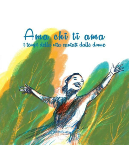 Compilation - Ama Chi Ti Ama (I Tempi Della Vita Cantati Da Donne) - (CD)