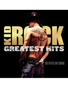 Kid Rock - Greatest Hits You Never Saw Coming