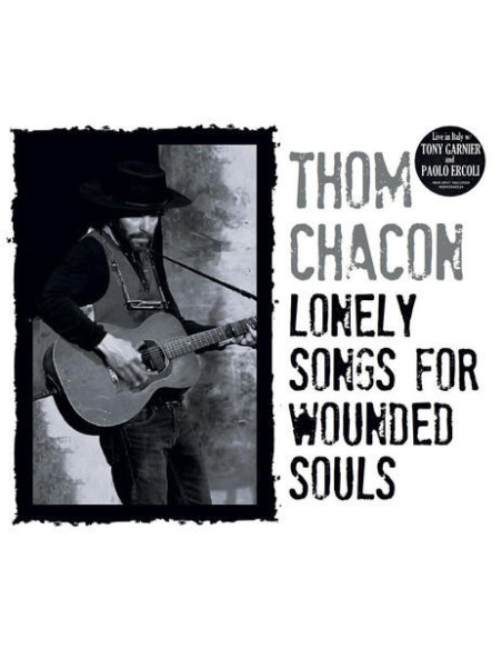 Tom Chacon - Lonely Songs For Wounded Souls - (CD)