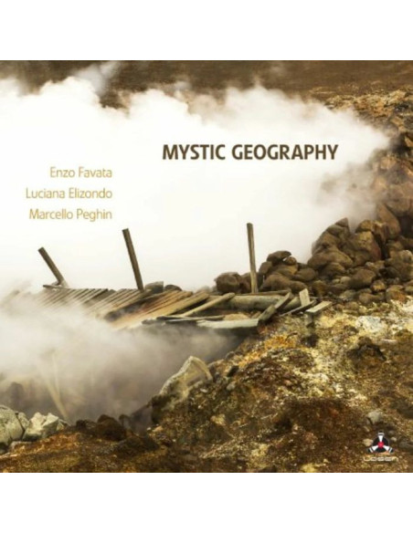 Enzo/Luciana Elzondo/Marcello Peghlin Favata - Mystic Geography - (Cd)