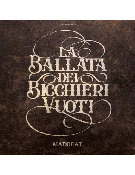 Madbeat - La Ballata Dei Bicchieri Vuoti - (CD)