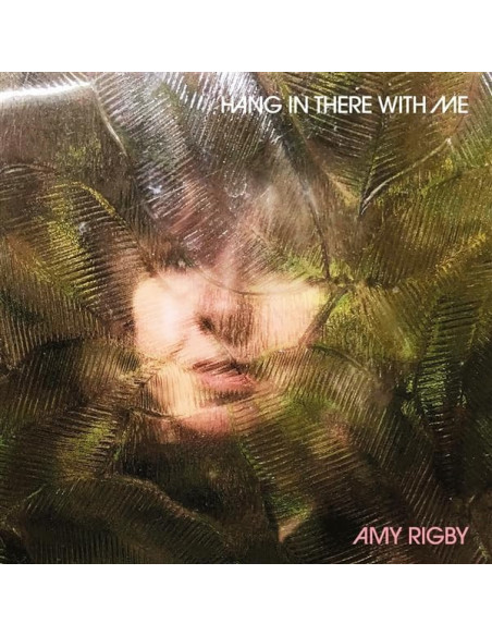Rigby, Amy - Hang In There With Me