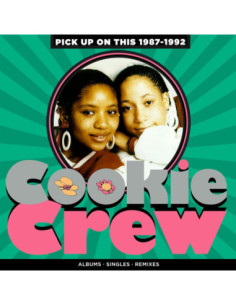 Cookie Crew - Pick Up On This - 1987-1992 - (CD)