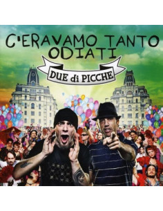Due Di Picche - C'Eravamo Tanto Odiati