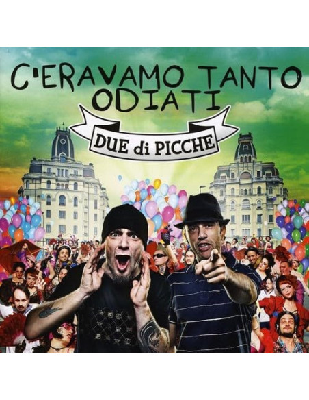 Due Di Picche - C'Eravamo Tanto Odiati