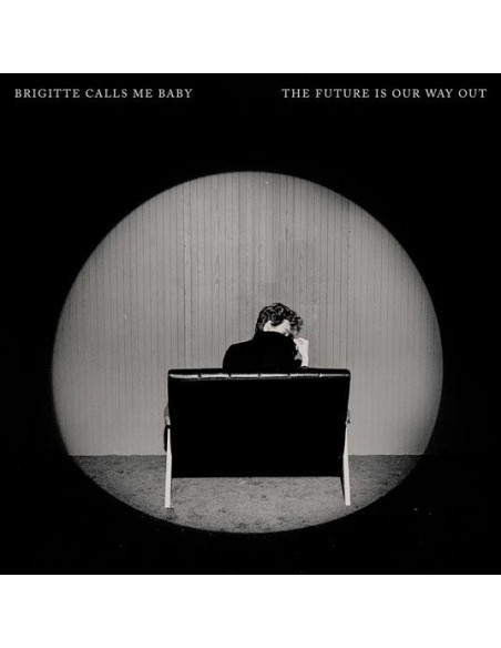 Brigitte Calls Me Ba - The Future Is Our Way Out