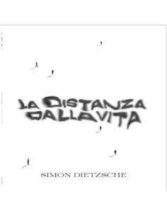Simon Dietzsche - La Distanza Dalla Vita