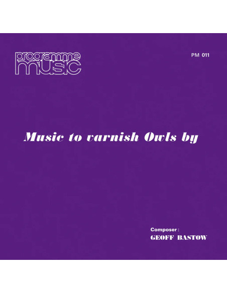 Bastow, Geoff - Music To Varnish Owls By