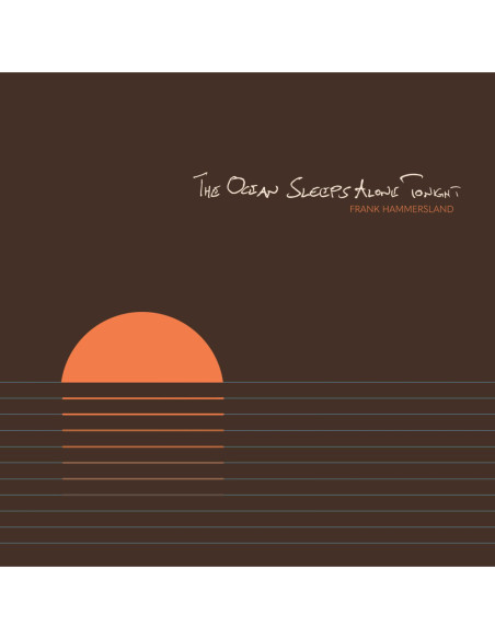 Hammersland Frank - The Ocean Sleeps Alone Tonights - (CD)