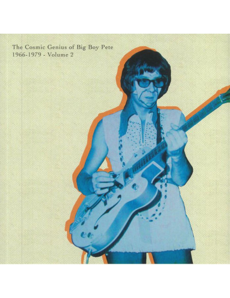 Big Boy Pete - The Cosmic Genius Of Big Boy Pete 1966-1979 Volume 2