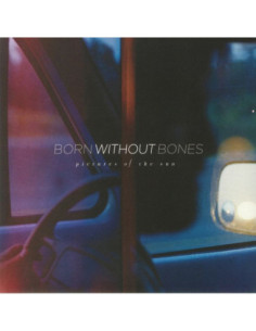 Born Without Bones - Pictures Of The Sun