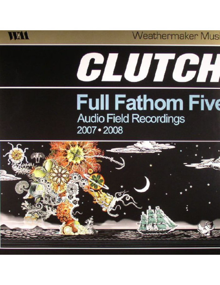 Clutch - Full Fathom Five: Audio Field Recordings 2007-2008