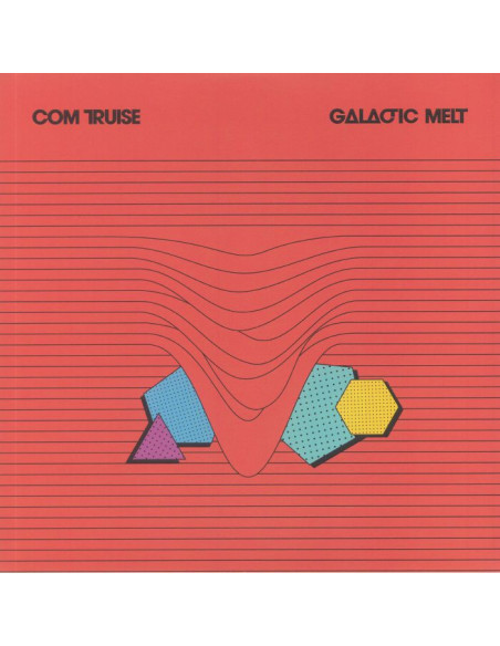 Com Truise - Galactic Melt (10th Anniversary Edition)