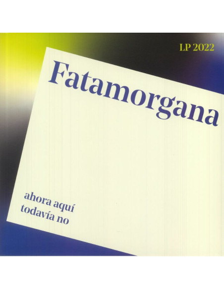 Fatamorgana - Ahora Aqui Todavia No
