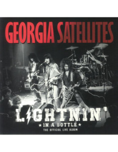 Georgia Satellites, The - Lightnin' In A Bottle: The Official Live Album