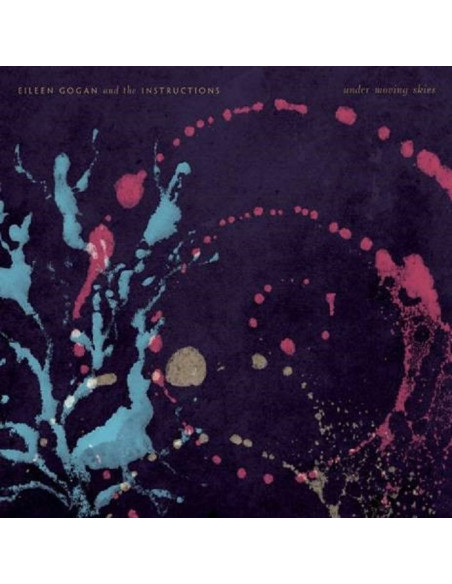Gogan, Eileen and The Instructions - Under Moving Skies