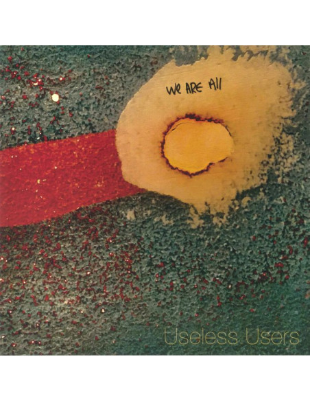 Useless Users - We Are All