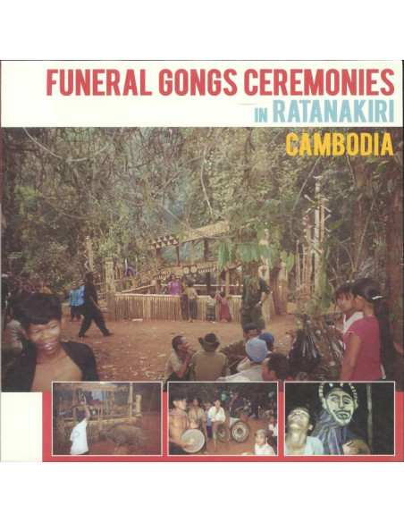 Various - Funeral Gongs Ceremonies In Ratanakiri Cambodia