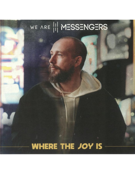 We Are Messengers - Where The Joy Is
