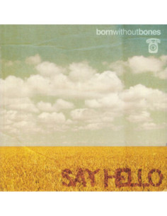Born Without Bones - Say Hello