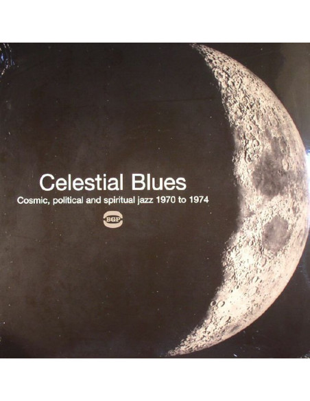 Various - Celestial Blues: Cosmic Political and Spiritual Jazz 1970 To 1974