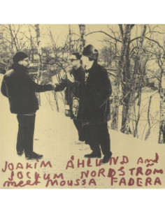 Ahlund Joakim/Jockum Nordstrom/Moussa Fadera - Joakim Ahlund and Jockum Nordstrom Meets Moussa Fadera