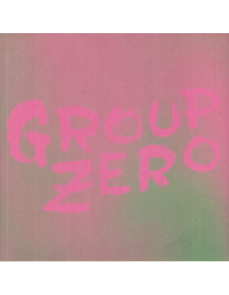 Group Zero - Everyone's Already Come Apart