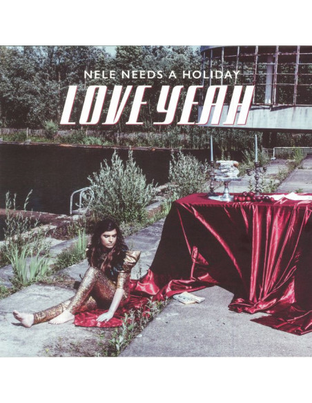 Nele Needs A Holiday - Love Yeah