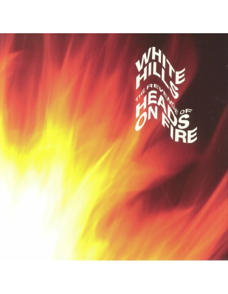 White Hills - The Revenge Of Heads On Fire