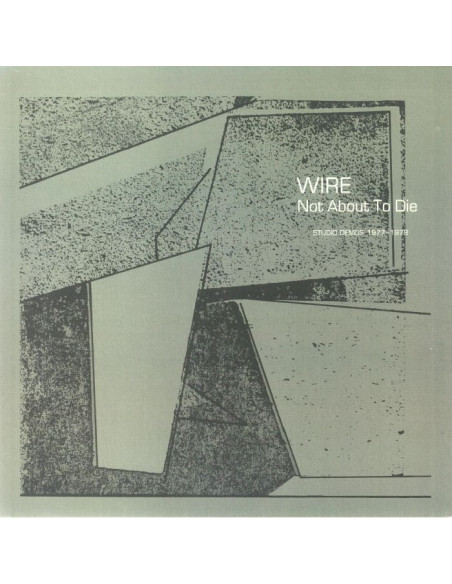 Wire - Not About To Die: Studio Demos 1977-1978 (Record Store Day RSD 2022)