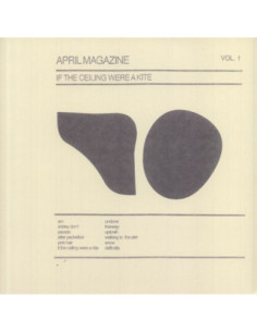 April Magazine - If The Ceiling Were A Kite: Vol 1