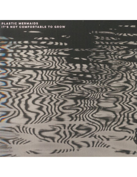 Plastic Mermaids - It's Not Comfortable To Grow