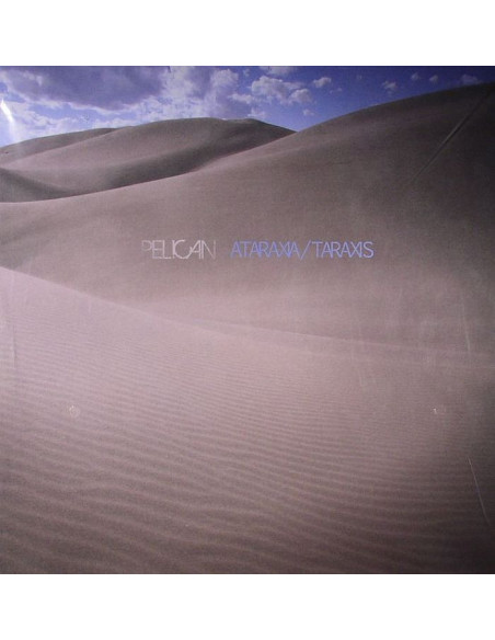 Pelican - Ataraxia/Taraxis