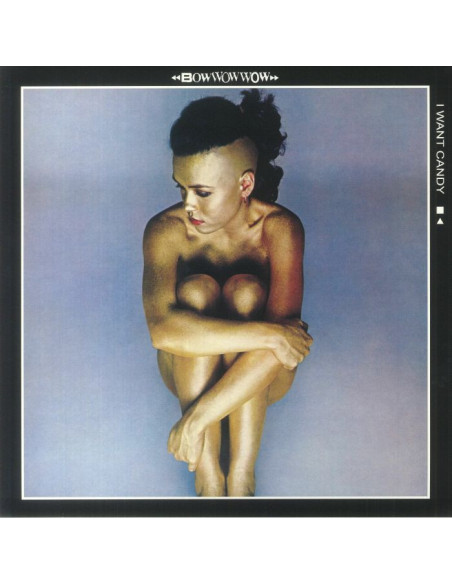 Bow Wow Wow - I Want Candy (reissue)