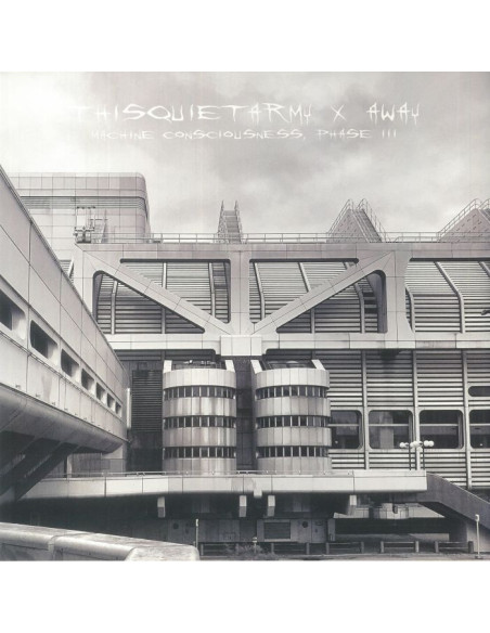 Thisquietarmy/Away - Machine Consciousness Phase III