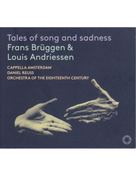 Frans Bruggen and Louis Andriessen - Tales Of Song And Sadness - (CD)