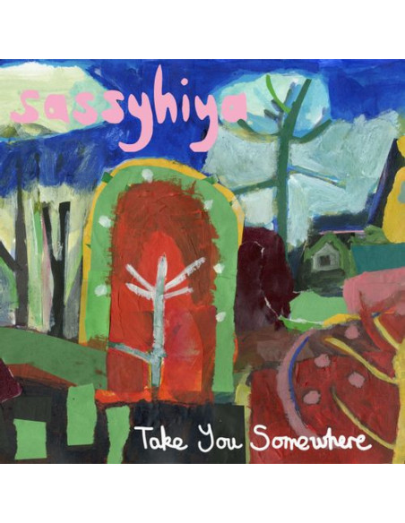 Sassyhiya - Take You Somewhwere - (CD)
