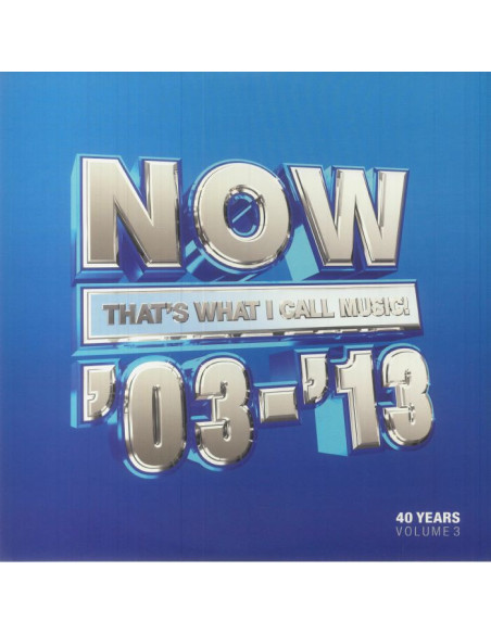 Various - Now That'S What I Call 40 Years: Volume 3 2003-2013