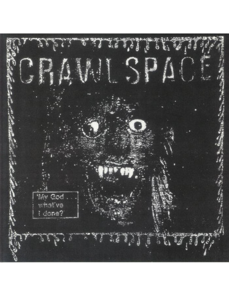 Crawl Space - My God What'Ve I Done?