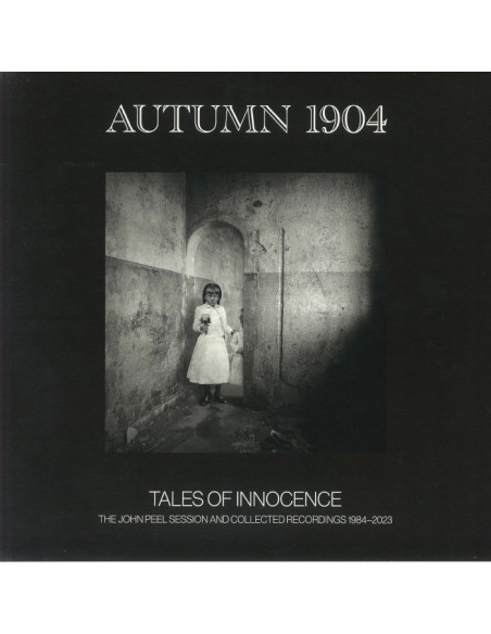 Autumn 1904 - Tales Of Innocence: The John Peel Session And Collected Recordings 1984-2023