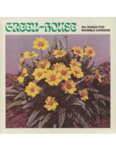 Green House - Six Songs For Invisible Gardens