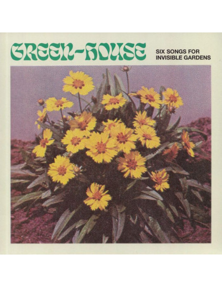 Green House - Six Songs For Invisible Gardens
