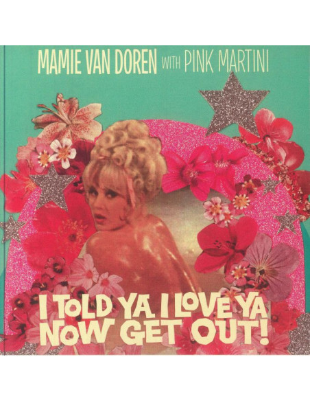 Mamie Van Doren With Pink Martini - I Told Ya I Love Ya Now Get Out!