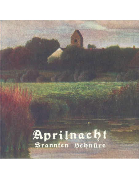 Brannten Schnure - Aprilnacht