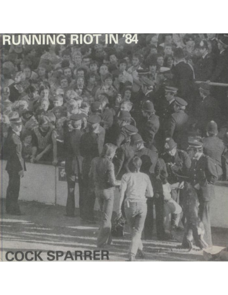Cock Sparrer - Running Riot In '84 (Remastered)